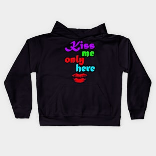 Kiss me only here Kids Hoodie